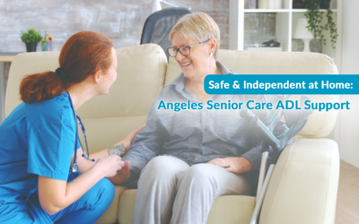 Safe & Independent at Home: Angeles Senior Care ADL Support